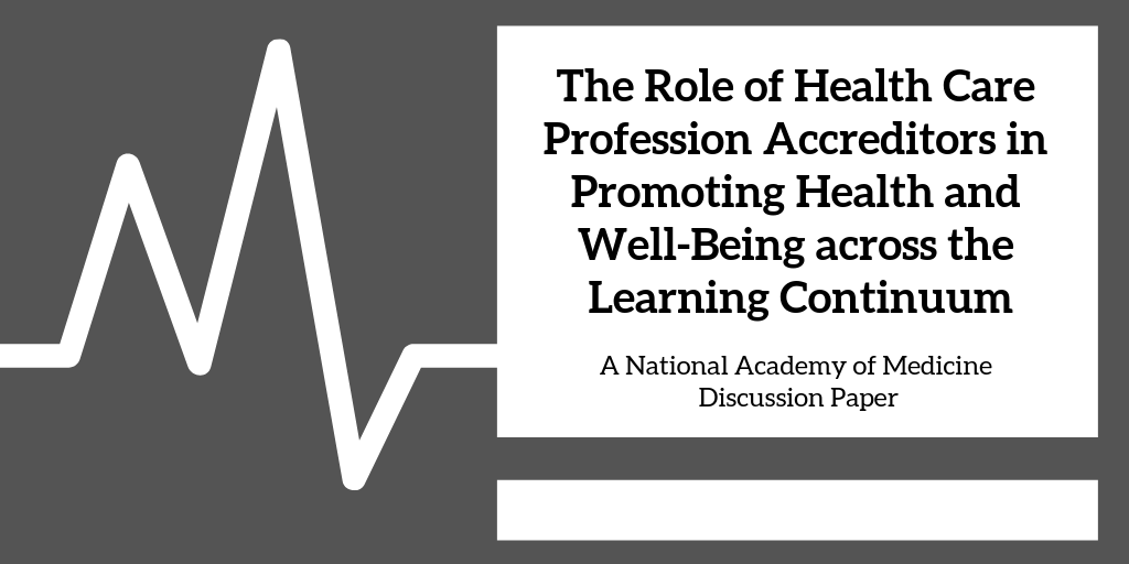 The Role of Health Care Profession Accreditors in Promoting Health and Well-Being across the Learning Continuum