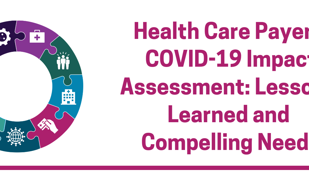 Health Care Payers COVID-19 Impact Assessment: Lessons Learned and Compelling Needs